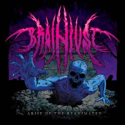 Brainlust : Arise of the Reanimated